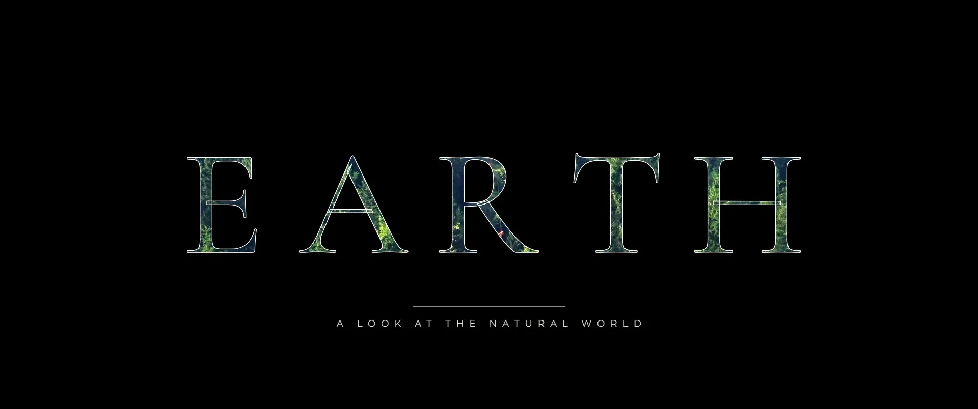 The word EARTH with forest footage inside the letters